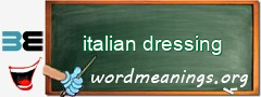 WordMeaning blackboard for italian dressing